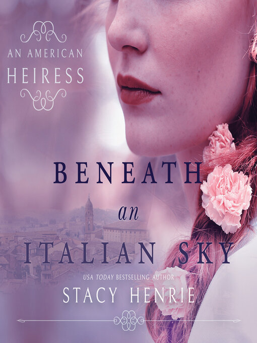 Title details for Beneath an Italian Sky by Stacy Henrie - Available